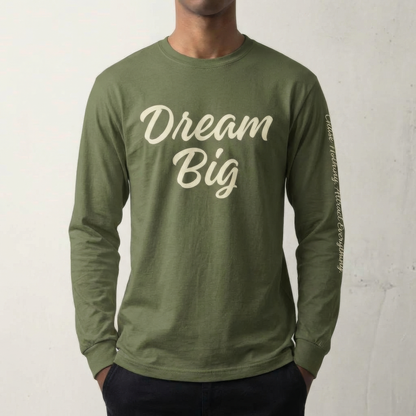 DREAM BIG LONG SLEEVE TEE